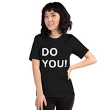Do You! Unisex T-Shirt