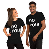 Do You! Unisex T-Shirt