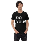 Do You! Unisex T-Shirt