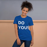 Do You! Unisex T-Shirt
