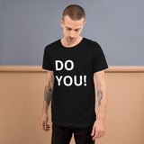 Do You! Unisex T-Shirt