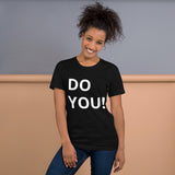Do You! Unisex T-Shirt